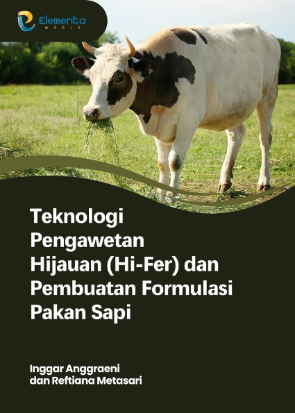 Teknologi Pengawetan Hijauan (Hi-Fer) dan Pembuatan Formulasi Pakan Sapi